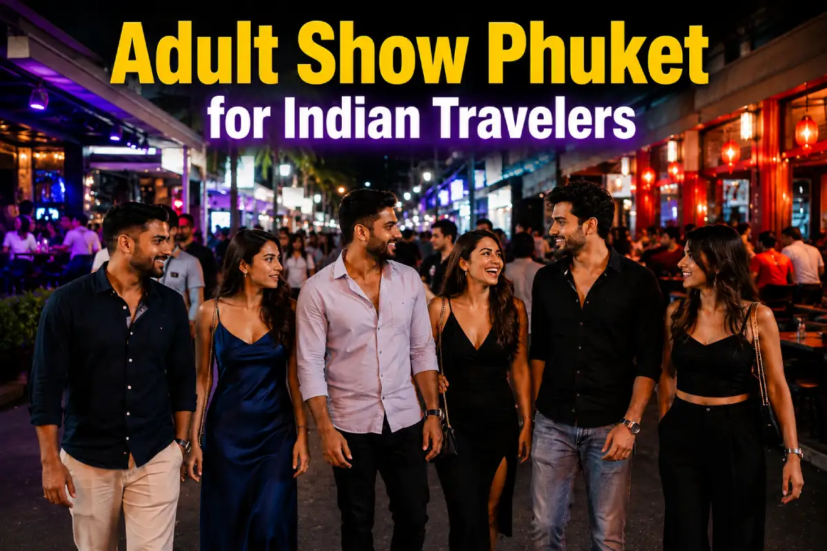 Leia mais sobre o artigo Adult Show Phuket for Indian Travelers