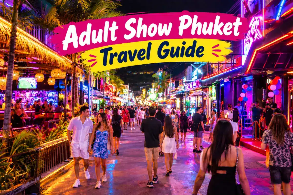 Adult Show Phuket Travel Guide